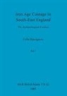 Colin Haselgrove - Iron Age Coinage in South-East England, Part i