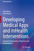 Ala Davies, Alan Davies, Julia Mueller - Developing Medical Apps and mHealth Interventions