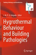 J. M. P. Q. Delgado, J.M.P.Q. Delgado, M P Q Delgado, J M P Q Delgado - Hygrothermal Behaviour and Building Pathologies