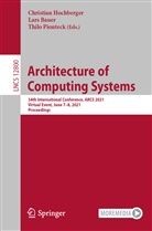 Lar Bauer, Lars Bauer, Christian Hochberger, Thilo Pionteck - Architecture of Computing Systems