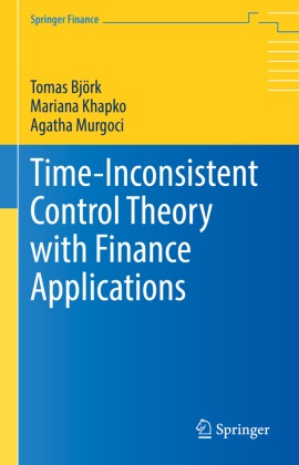 Björk, Toma Björk, Tomas Björk, Marian Khapko, Mariana Khapko, … - Time-Inconsistent Control Theory with Finance Applications