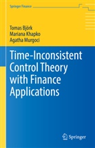 Björk, Toma Björk, Tomas Björk, Marian Khapko, Mariana Khapko, Agatha Murgoci - Time-Inconsistent Control Theory with Finance Applications