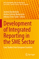 Joanna Dyczkowska, Andre Szirmai Madarasine, Andrea Szirmai Madarasine, Adriana Tiron-Tudor - Development of Integrated Reporting in the SME Sector
