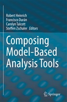 Francisc Durán, Francisco Durán, Robert Heinrich, Carolyn Talcott, Carolyn Talcott et al, Steffen Zschaler - Composing Model-Based Analysis Tools