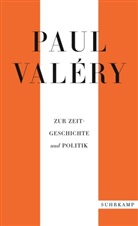 Paul Valéry, Jürge Schmidt-Radefeldt, Jürgen Schmidt-Radefeldt - Paul Valéry: Zur Zeitgeschichte und Politik