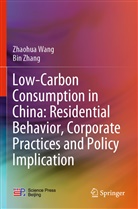 Zhaohu Wang, Zhaohua Wang, Bin Zhang - Low-Carbon Consumption in China: Residential Behavior, Corporate Practices and Policy Implication