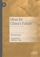 Weiying Zhang - Ideas for China's Future