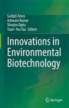 Sudipti Arora, Ashwan Kumar, Ashwani Kumar, Shinjiro Ogita, Shinjiro Ogita et al, Arora Sudipti... - Innovations in Environmental Biotechnology