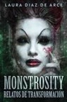 Laura Diaz de Arce - Monstrosity - Relatos de Transformación