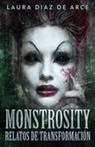 Laura Diaz de Arce - Monstrosity - Relatos de Transformación