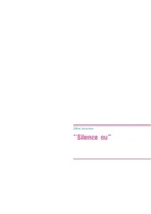 Céline Letourneur - "Silence ou"