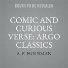 A. E. Housman, John Gielgud - Comic and Curious Verse: Argo Classics Lib/E (Hörbuch)