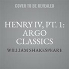 William Shakespeare, A. Full Cast, Anthony Jacobs - Henry IV, Pt. 1: Argo Classics (Hörbuch)