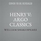 William Shakespeare, Ian McKellen, Prunella Scales - Henry V: Argo Classics Lib/E (Hörbuch)
