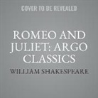 William Shakespeare, A. Full Cast - Romeo and Juliet: Argo Classics Lib/E (Hörbuch)