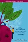 Food And Nutrition Board, Food Forum, Health And Medicine Division, National Academies Of Sciences Engineeri, National Academies of Sciences Engineering and Medicine - Building a More Sustainable, Resilient, Equitable, and Nourishing Food System