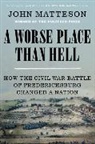 John Matteson, Matteson John - A Worse Place Than Hell