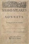 Carl D. Atkins, William Shakespeare - Shakespeare's Sonnets Among His Private Friends