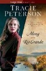 Tracie Peterson - Along the Rio Grande