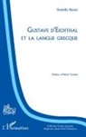 Danielle Bassez - Gustave d'Eichthal et la langue grecque