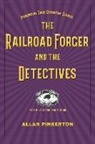 Pinkerton, Allan Pinkerton - The Railroad Forger and the Detectives