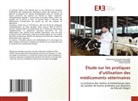 Adam Akourki, Rianatou Alambedji, Mahamane Amadou Soumaila - Étude sur les pratiques d'utilisation des médicaments vétérinaires