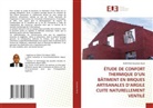 RIANTSOA Donatien René - ÉTUDE DE CONFORT THERMIQUE D'UN BÂTIMENT EN BRIQUES ARTISANALES D'ARGILE CUITE NATURELLEMENT VENTILÉ