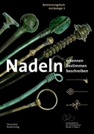Ronald Heynowski, LVR-LandesMuseu Bonn, LVR-Landesmuseum Bonn, Archäol Museum Hamburg u a - Nadeln
