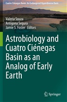 Jamie S. Foster, Jamie S Foster, Antígon Segura, Antígona Segura, Valeria Souza - Astrobiology and Cuatro Ciénegas Basin as an Analog of Early Earth