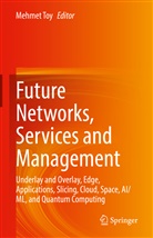 Toy, Mehmet Toy, Mehme Toy, Mehmet Toy - Future Networks, Services and Management