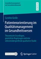 Caroline Große - Patientenorientierung im Qualitätsmanagement im Gesundheitswesen
