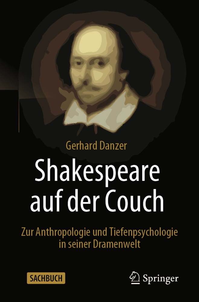 Gerhard Danzer - Shakespeare auf der Couch Zur Anthropologie und Tiefenpsychologie in seiner Dramenwelt