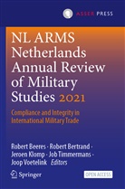 Robert Beeres, Rober Bertrand, Robert Bertrand, Jeroen Klomp, Jeroen Klomp et al, Job Timmermans... - NL ARMS Netherlands Annual Review of Military Studies 2021