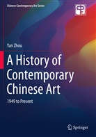 Yan Zhou - A History of Contemporary Chinese Art