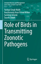 Arockiasa Arun Prince Milton, Arockiasamy Arun Prince Milton, Sandeep Ghatak, Souvik Ghosh, Yashpal Sing Malik, Yashpal Singh Malik - Role of Birds in Transmitting Zoonotic Pathogens