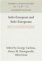 George Cardona, Henry M Hoenigswald, Henry M. Hoenigswald, Alfred Senn - Indo-European and Indo-Europeans