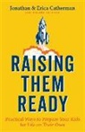 Erica Catherman, Jonathan Catherman - Raising Them Ready