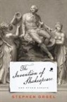 Stephen Orgel - Invention of Shakespeare, and Other Essays