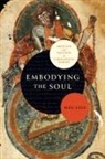 Meg Leja, Ruth Mazo Karras - Embodying the Soul