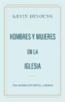 Kevin Deyoung - Hombres Y Mujeres En La Iglesia