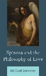 Michael Strawser - Spinoza and the Philosophy of Love