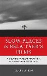 Clara Orban, Orban Clara - Slow Places in Bela Tarr''s Films
