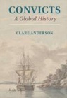 Clare Anderson, Clare (University of Leicester) Anderson - Convicts