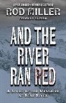 Rod Miller - And the River Ran Red