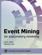 Ramesh Jain, Laleh Jalali - Event Mining for Explanatory Modeling