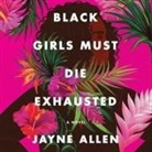 Jayne Allen, Marcella Cox - Black Girls Must Die Exhausted Lib/E (Audio book)