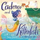 Judith L. Roth, Judith Lynn Roth, Jaclyn Sinquett - Cadence and the Kittenfish
