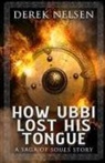 Derek Nelsen, Amanda Ashby, Will Clifton - How Ubbi Lost His Tongue