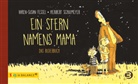 Karen-Susan Fessel, Heribert Schulmeyer - Ein Stern namens Mama - Paket: Bilderbuch und Kinderbuch