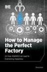 Karr, David Karr, David M. Karr - How to Manage the Perfect Factory or How AS6500 Can Lead To Everlasting Happiness
